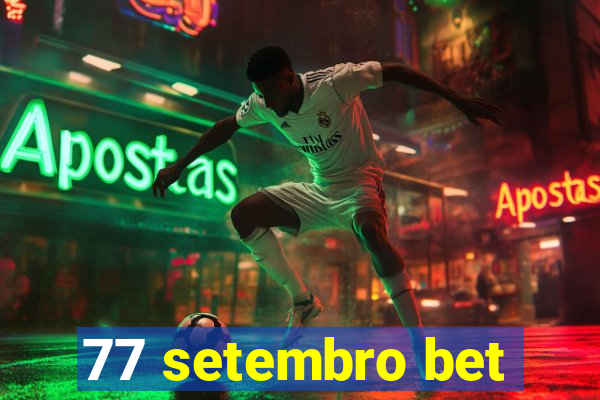 77 setembro bet